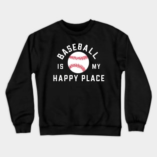 Baseball is my happy place Crewneck Sweatshirt